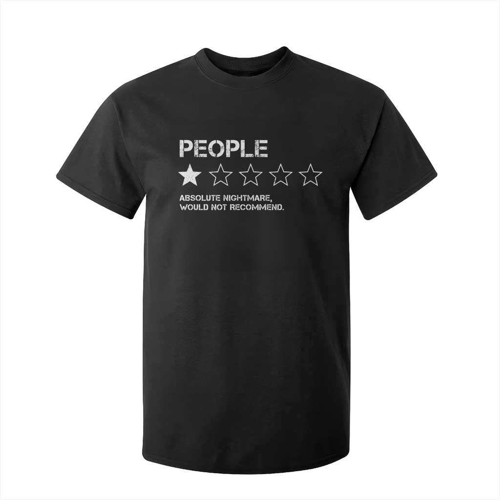 People 1 Star Absolute Nightmare Would Not Recommend T Shirt For Kid Funny Bold Text TS11 Black Print Your Wear