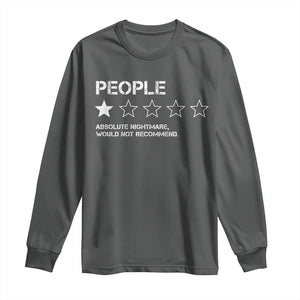 People 1 Star Absolute Nightmare Would Not Recommend Long Sleeve Shirt Funny Bold Text