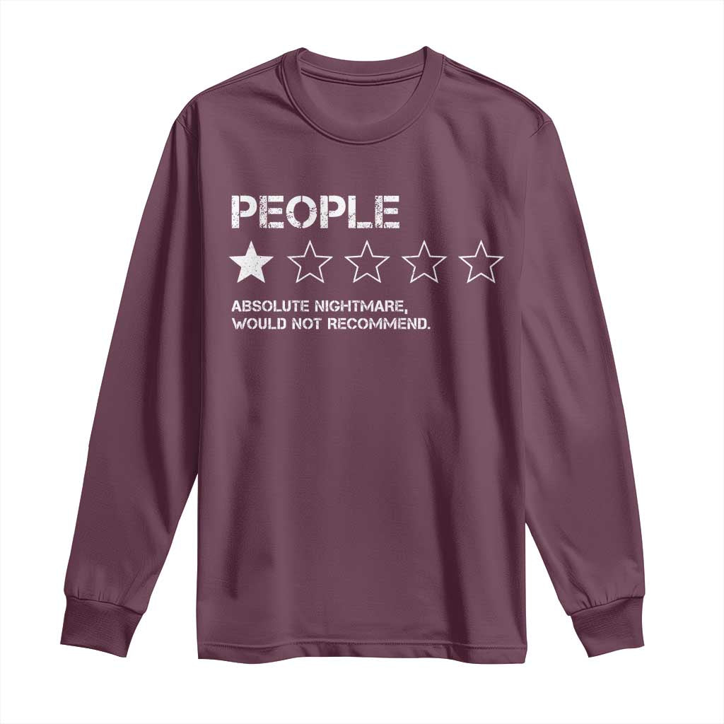 People 1 Star Absolute Nightmare Would Not Recommend Long Sleeve Shirt Funny Bold Text