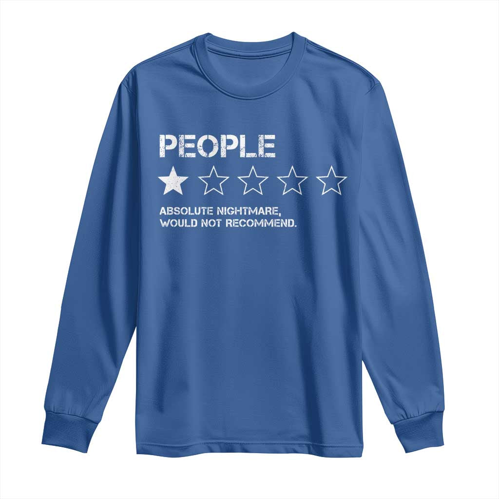 People 1 Star Absolute Nightmare Would Not Recommend Long Sleeve Shirt Funny Bold Text