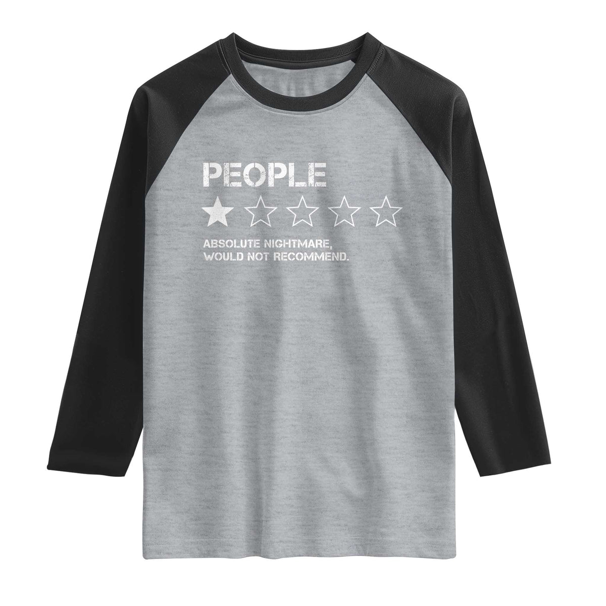 People 1 Star Absolute Nightmare Would Not Recommend Raglan Shirt Funny Bold Text