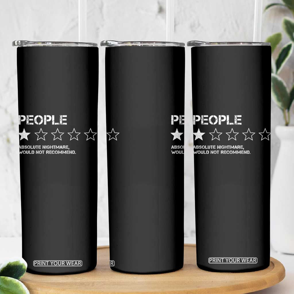 People 1 Star Absolute Nightmare Would Not Recommend Skinny Tumbler Funny Bold Text