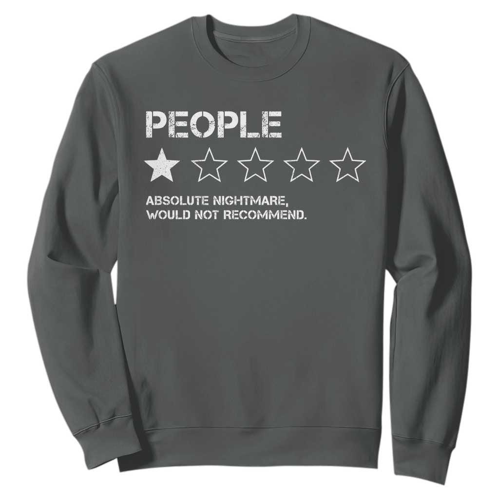 People 1 Star Absolute Nightmare Would Not Recommend Sweatshirt Funny Bold Text