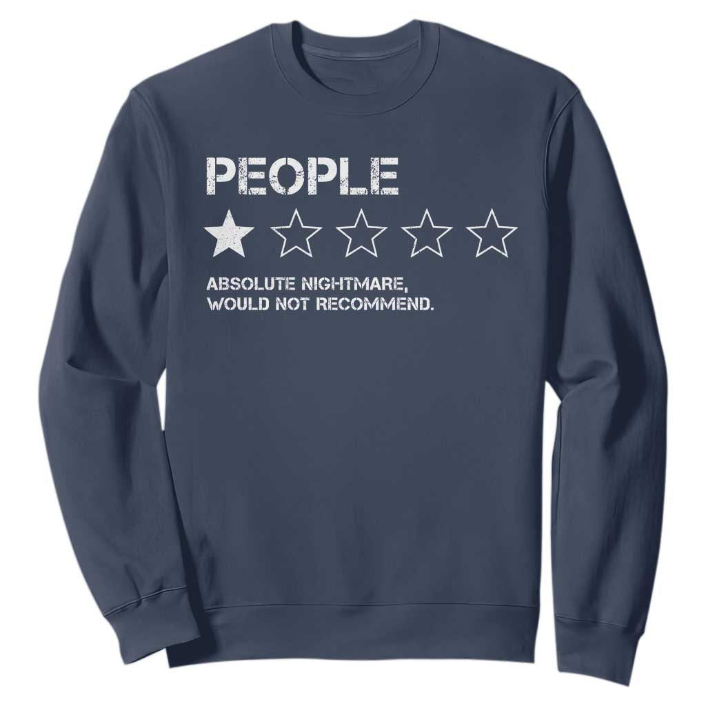 People 1 Star Absolute Nightmare Would Not Recommend Sweatshirt Funny Bold Text