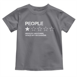 People 1 Star Absolute Nightmare Would Not Recommend Toddler T Shirt Funny Bold Text