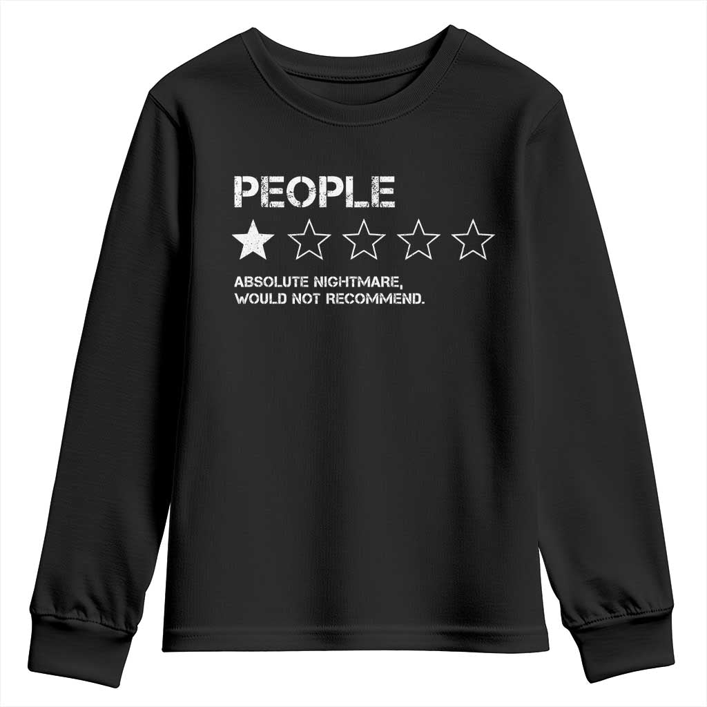 People 1 Star Absolute Nightmare Would Not Recommend Youth Sweatshirt Funny Bold Text TS11 Black Print Your Wear