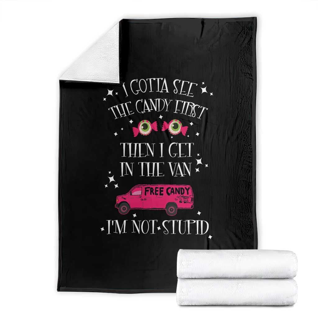 Funny Sarcastic Halloween Throw Blanket I Gotta See The Candy First Then I Get In The Van I'm Not Stupid TS11 Black Print Your Wear