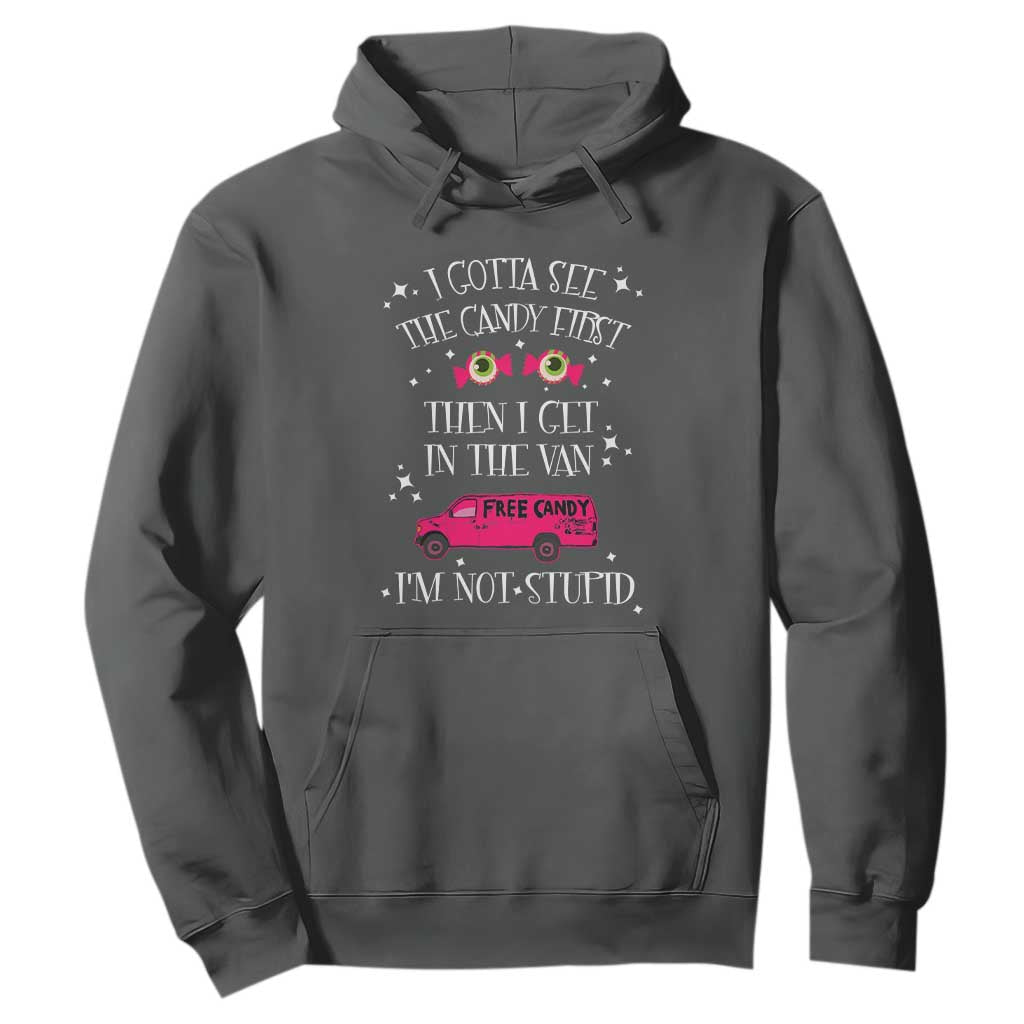 Funny Sarcastic Halloween Hoodie I Gotta See The Candy First Then I Get In The Van I'm Not Stupid TS11 Dark Heather Print Your Wear