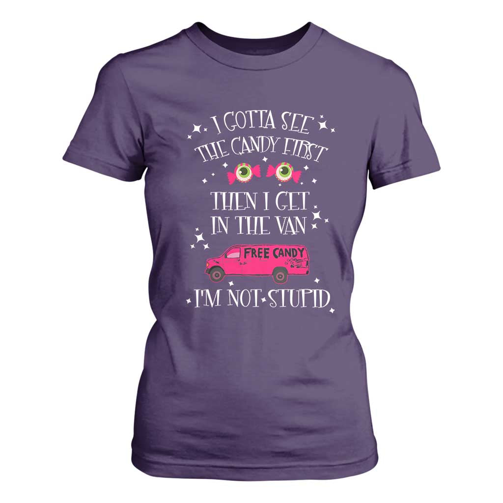 Funny Sarcastic Halloween T Shirt For Women I Gotta See The Candy First Then I Get In The Van I'm Not Stupid TS11 Purple Print Your Wear