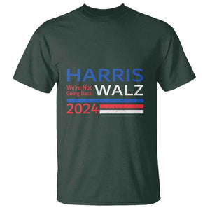 Harris Walz T Shirt We're Not Going Back 2024 Kamala For President TS11 Dark Forest Green Print Your Wear