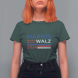 Harris Walz T Shirt For Women We're Not Going Back 2024 Kamala For President TS11 Dark Forest Green Print Your Wear