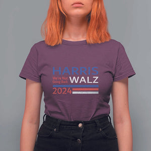 Harris Walz T Shirt For Women We're Not Going Back 2024 Kamala For President TS11 Maroon Print Your Wear