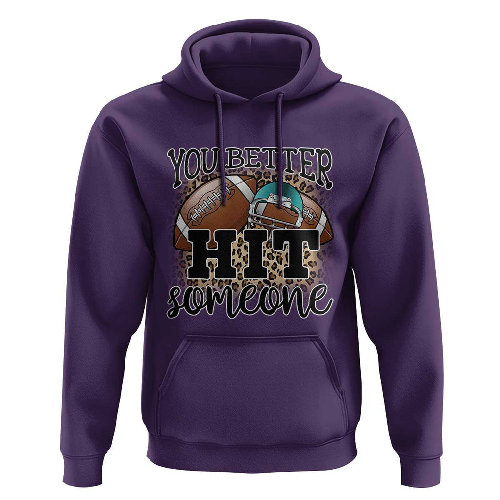 Funny American Football Hoodie You Better Hit Someone Helmet Mom Sport Leopard TS11 Purple Print Your Wear
