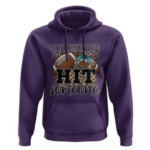 Funny American Football Hoodie You Better Hit Someone Helmet Mom Sport Leopard TS11 Purple Print Your Wear