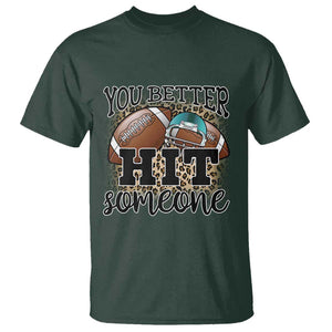 Funny American Football T Shirt You Better Hit Someone Helmet Mom Sport Leopard TS11 Dark Forest Green Print Your Wear