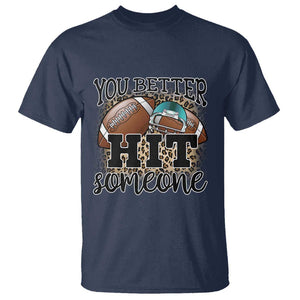 Funny American Football T Shirt You Better Hit Someone Helmet Mom Sport Leopard TS11 Navy Print Your Wear
