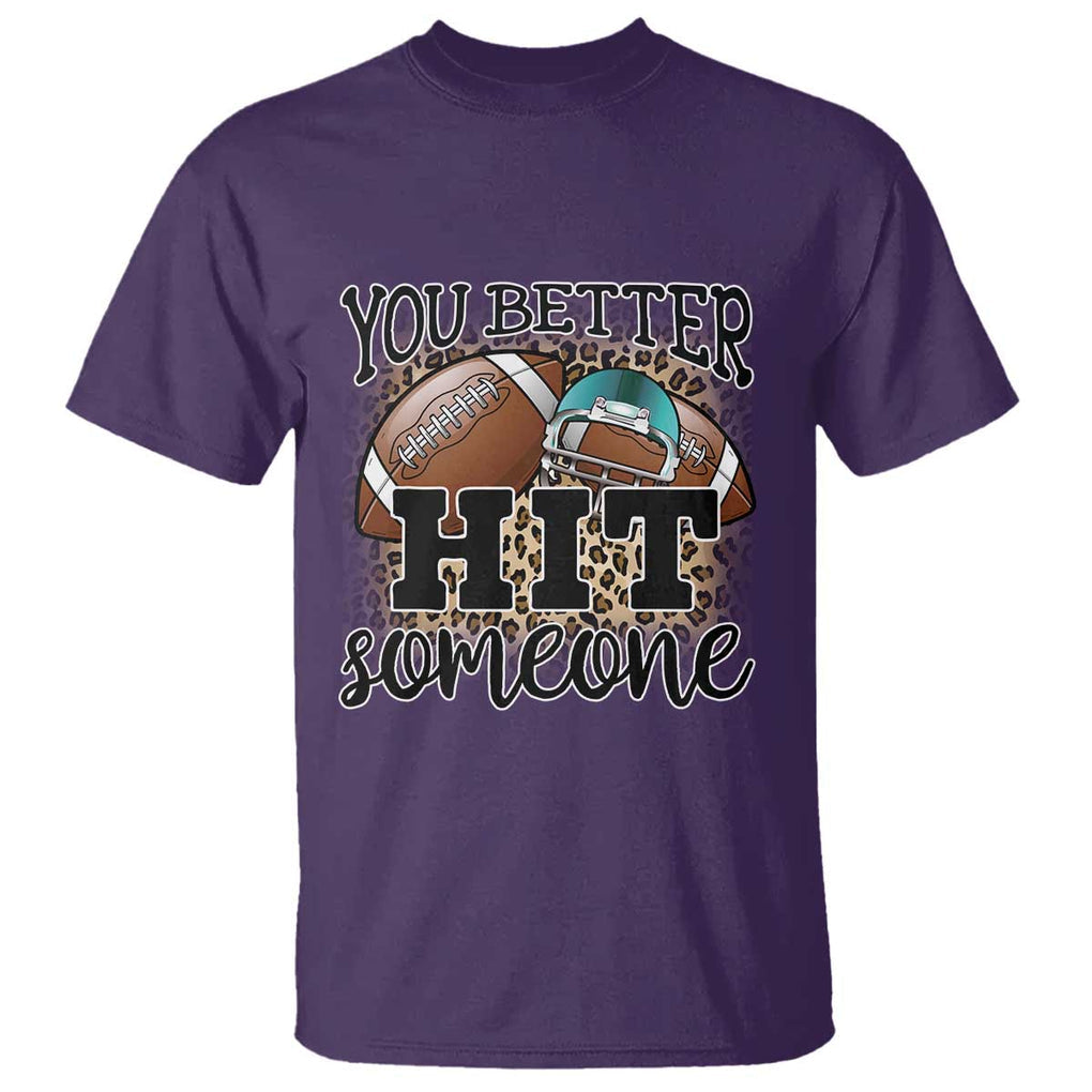 Funny American Football T Shirt You Better Hit Someone Helmet Mom Sport Leopard TS11 Purple Print Your Wear