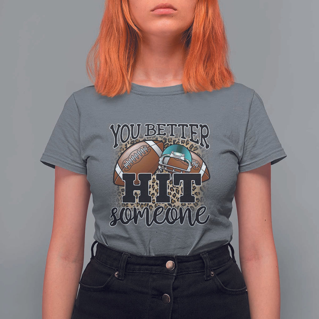 Funny American Football T Shirt For Women You Better Hit Someone Helmet Mom Sport Leopard TS11 Charcoal Print Your Wear