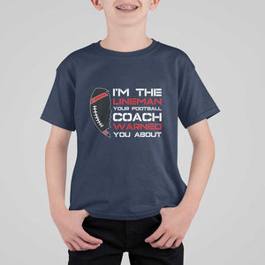 Funny American Football T Shirt For Kid I'm The Lineman Your Football Coach Warned You About TS11 Navy Print Your Wear
