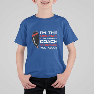 Funny American Football T Shirt For Kid I'm The Lineman Your Football Coach Warned You About TS11 Royal Blue Print Your Wear