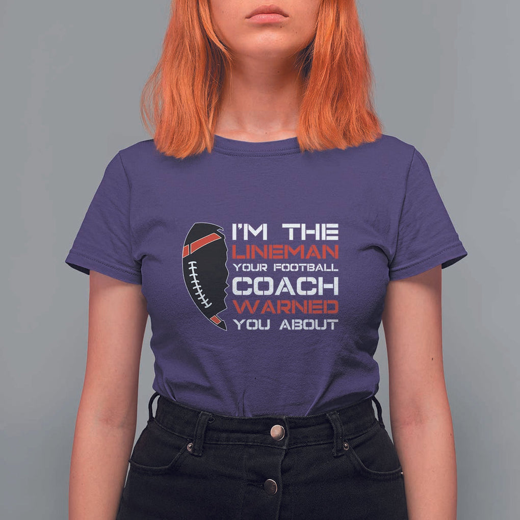 Funny American Football T Shirt For Women I'm The Lineman Your Football Coach Warned You About TS11 Purple Print Your Wear
