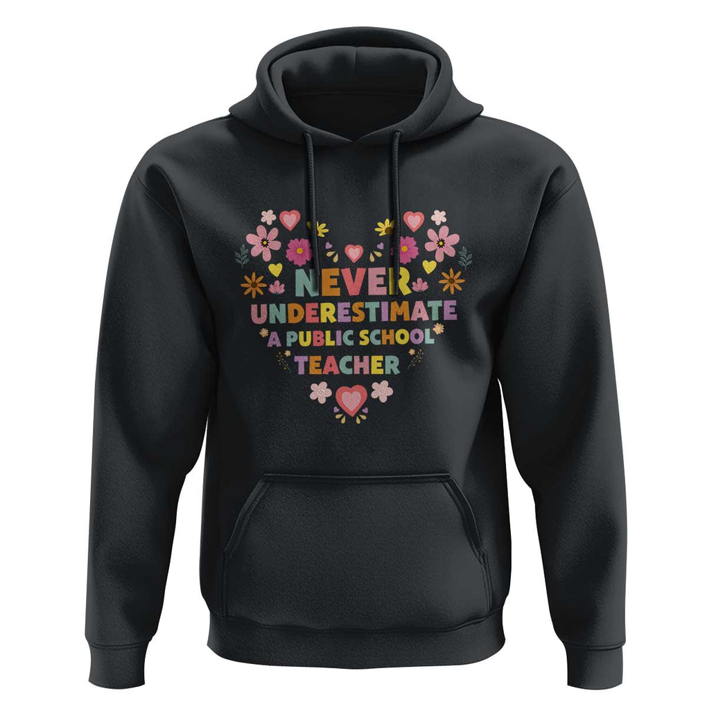Harris Walz Supporter Hoodie Never Underestimate A Public School Teacher Flower Heart TS11 Black Print Your Wear