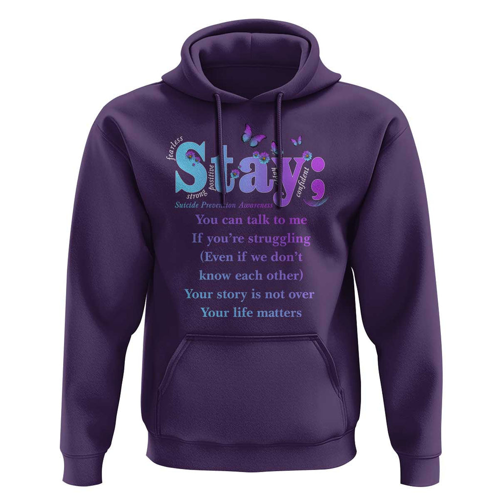 Suicide Prevention Awareness Hoodie Stay You Can Talk To Me Your Story Is Not Over Your Life Matters Semicolon TS11 Purple Print Your Wear