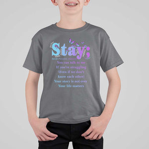 Suicide Prevention Awareness T Shirt For Kid Stay You Can Talk To Me Your Story Is Not Over Your Life Matters Semicolon TS11 Charcoal Print Your Wear
