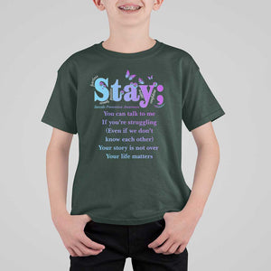 Suicide Prevention Awareness T Shirt For Kid Stay You Can Talk To Me Your Story Is Not Over Your Life Matters Semicolon TS11 Dark Forest Green Print Your Wear