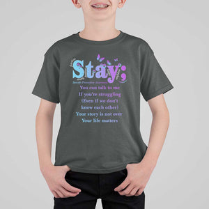 Suicide Prevention Awareness T Shirt For Kid Stay You Can Talk To Me Your Story Is Not Over Your Life Matters Semicolon TS11 Dark Heather Print Your Wear