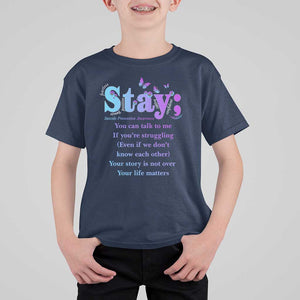 Suicide Prevention Awareness T Shirt For Kid Stay You Can Talk To Me Your Story Is Not Over Your Life Matters Semicolon TS11 Navy Print Your Wear