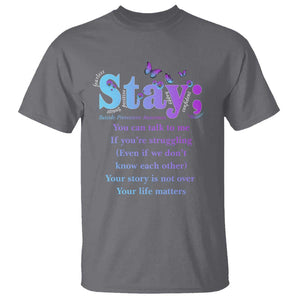 Suicide Prevention Awareness T Shirt - Stay You Can Talk To Me Your Story Is Not Over Your Life Matters Semicolon TS11 Charcoal Print Your Wear
