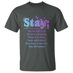 Suicide Prevention Awareness T Shirt - Stay You Can Talk To Me Your Story Is Not Over Your Life Matters Semicolon TS11 Dark Heather Print Your Wear