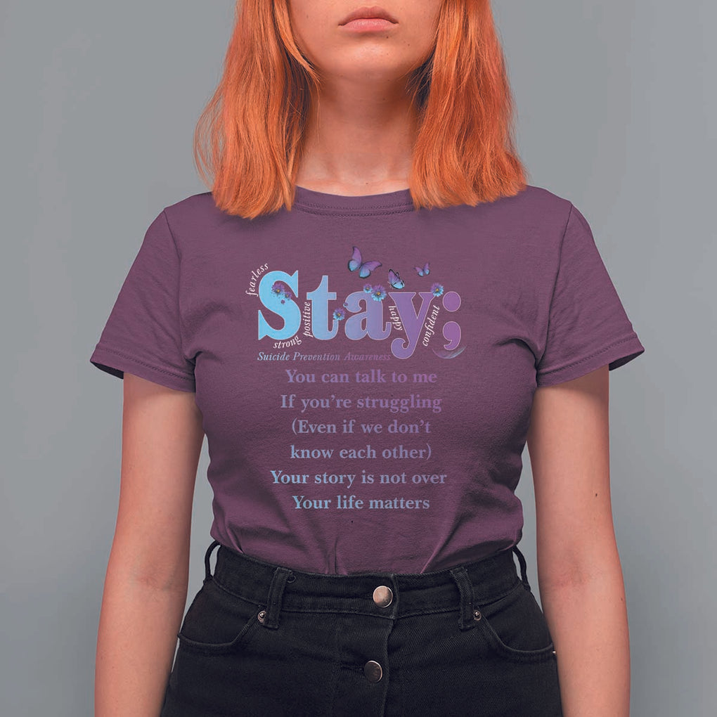 Suicide Prevention Awareness T Shirt For Women Stay You Can Talk To Me Your Story Is Not Over Your Life Matters Semicolon TS11 Maroon Print Your Wear