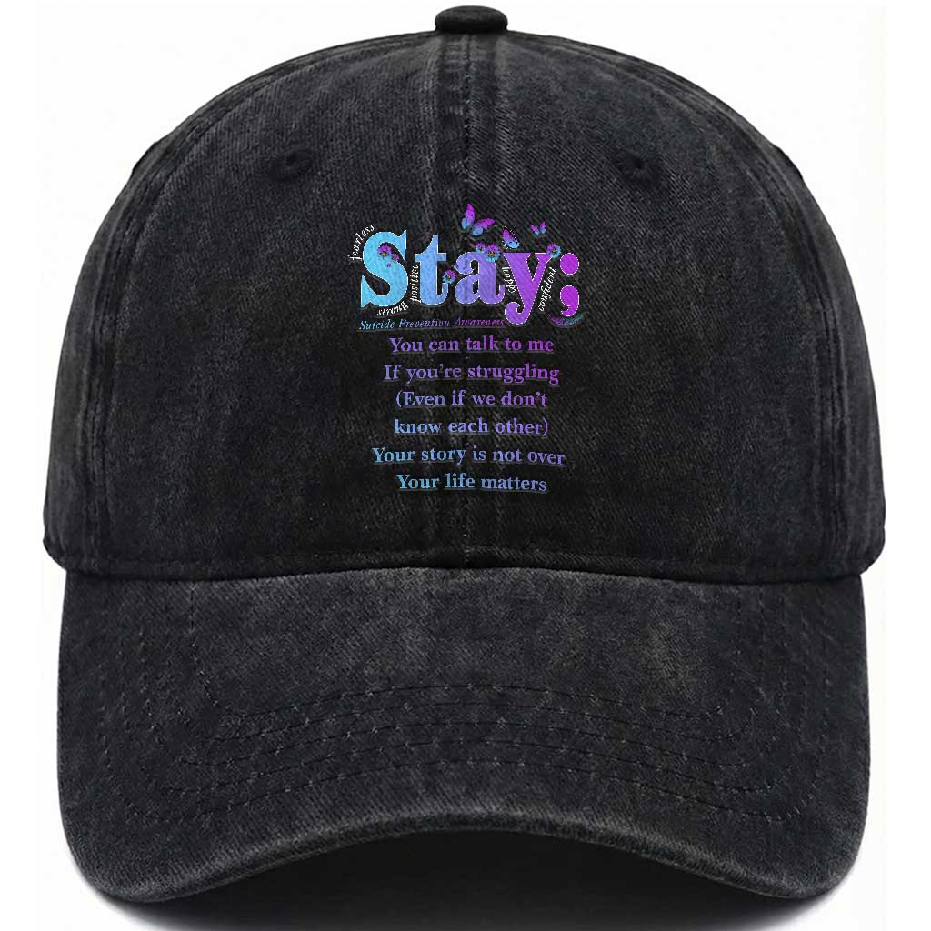 Suicide Prevention Awareness Washed Cotton Baseball Cap Stay You Can Talk To Me Your Story Is Not Over Your Life Matters Semicolon