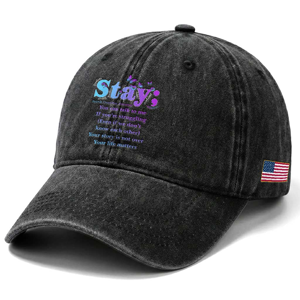 Suicide Prevention Awareness Washed Cotton Baseball Cap Stay You Can Talk To Me Your Story Is Not Over Your Life Matters Semicolon