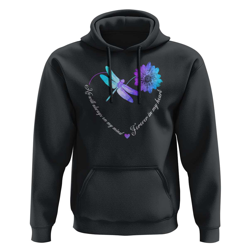 Suicide Prevention Awareness Hoodie He Will Always On My Mind Forever In My Heart Dragonfly Flower TS11 Black Print Your Wear