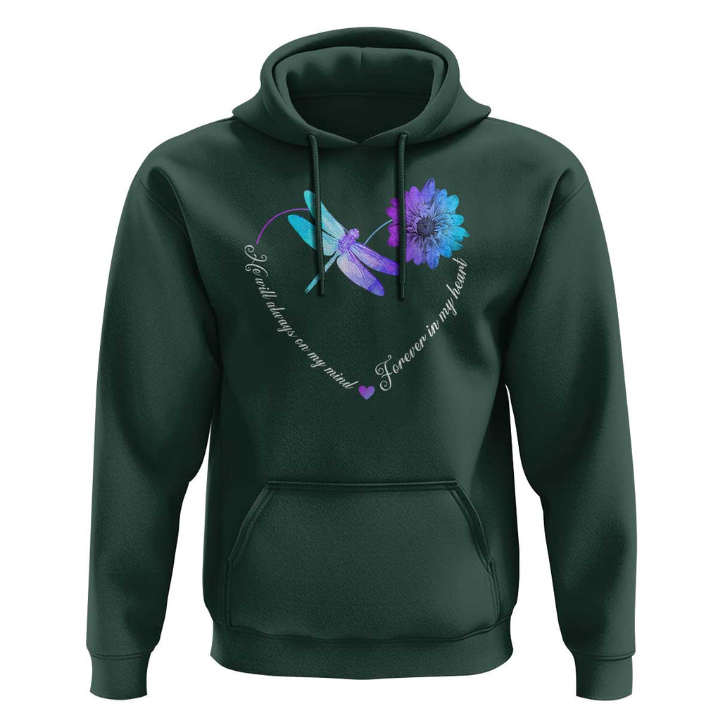 Suicide Prevention Awareness Hoodie He Will Always On My Mind Forever In My Heart Dragonfly Flower TS11 Dark Forest Green Print Your Wear