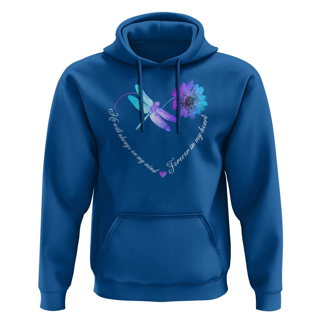 Suicide Prevention Awareness Hoodie He Will Always On My Mind Forever In My Heart Dragonfly Flower TS11 Royal Blue Print Your Wear