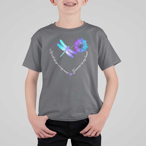 Suicide Prevention Awareness T Shirt For Kid He Will Always On My Mind Forever In My Heart Dragonfly Flower TS11 Charcoal Print Your Wear