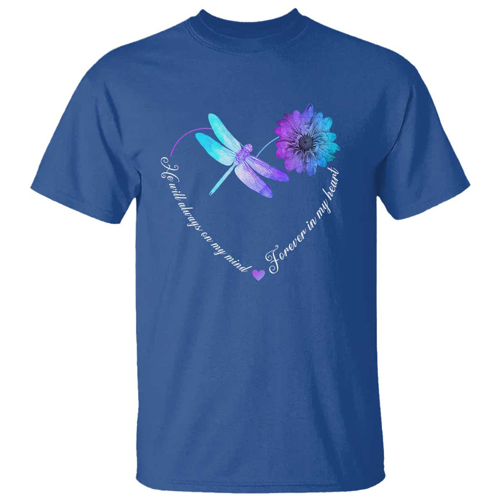Suicide Prevention Awareness T Shirt He Will Always On My Mind Forever In My Heart Dragonfly Flower TS11 Royal Blue Print Your Wear