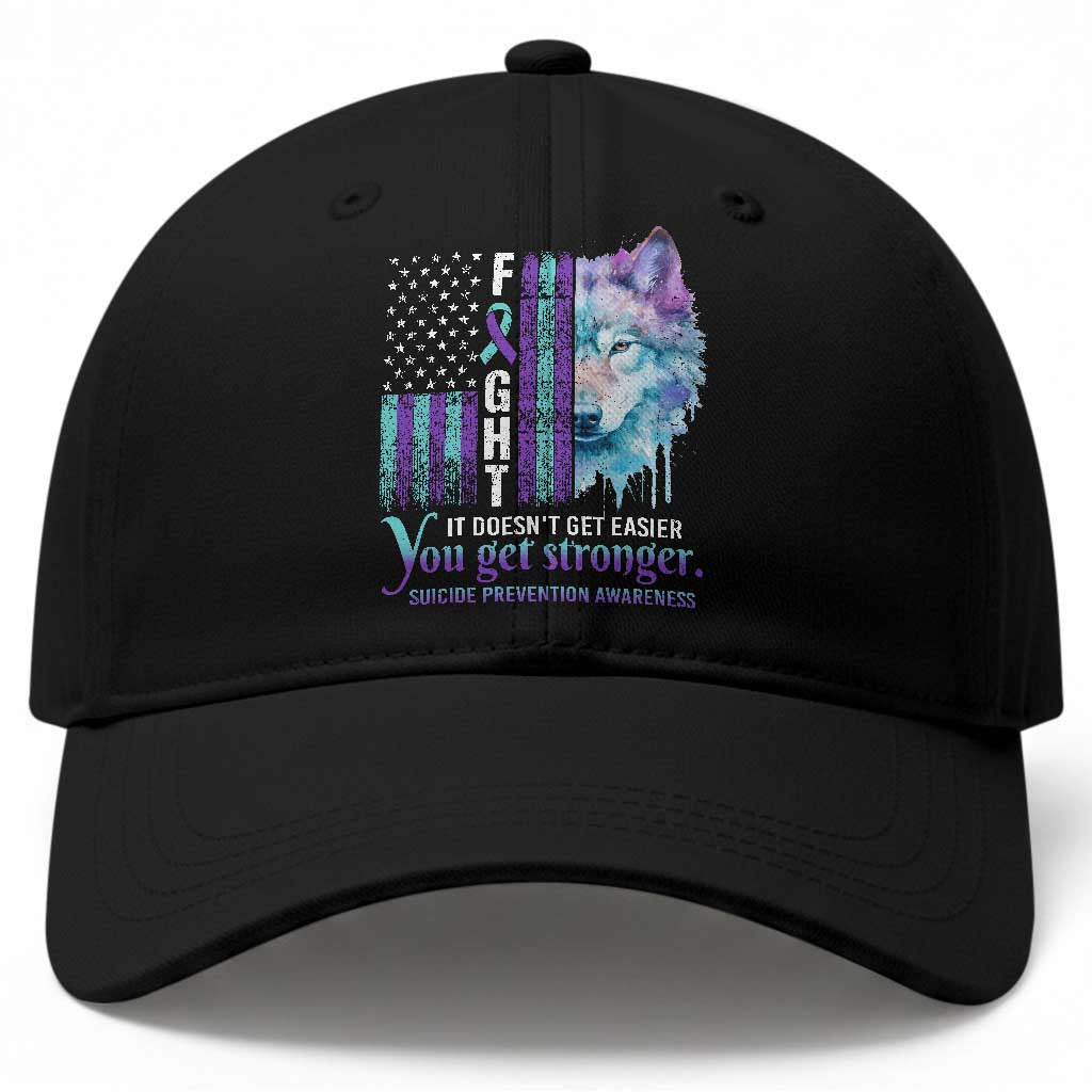 Suicide Prevention Awareness Baseball Cap Fight It Doesn't Get Easier You Get Stronger Wolf American Flag TS11 Print Your Wear