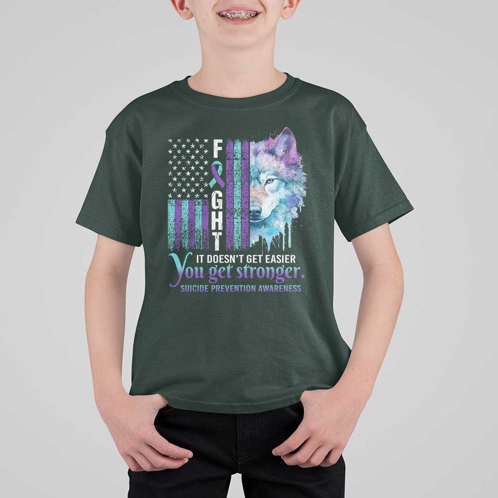 Suicide Prevention Awareness T Shirt For Kid Fight It Doesn't Get Easier You Get Stronger Wolf American Flag TS11 Dark Forest Green Print Your Wear