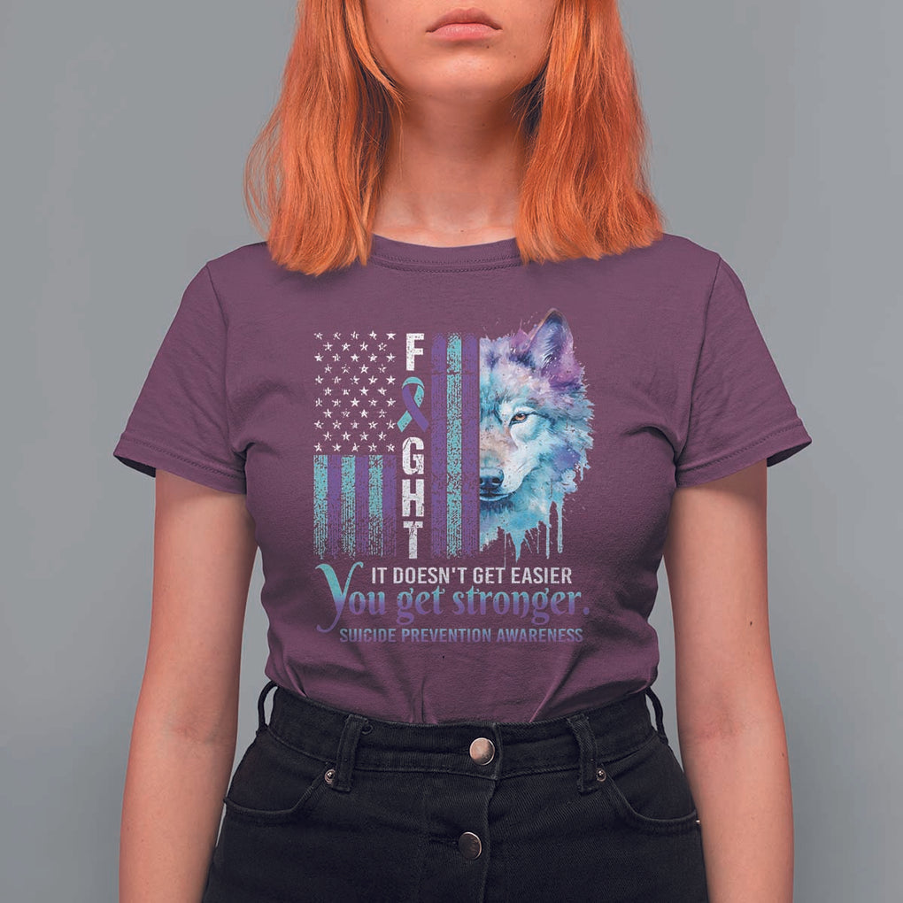 Suicide Prevention Awareness T Shirt For Women Fight It Doesn't Get Easier You Get Stronger Wolf American Flag TS11 Maroon Print Your Wear