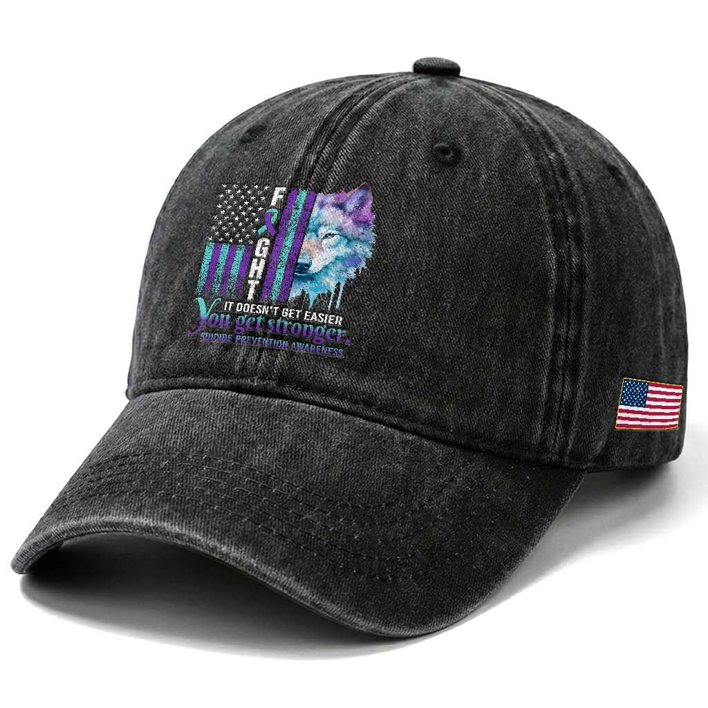 Suicide Prevention Awareness Washed Cotton Baseball Cap Fight It Doesn't Get Easier You Get Stronger Wolf American Flag