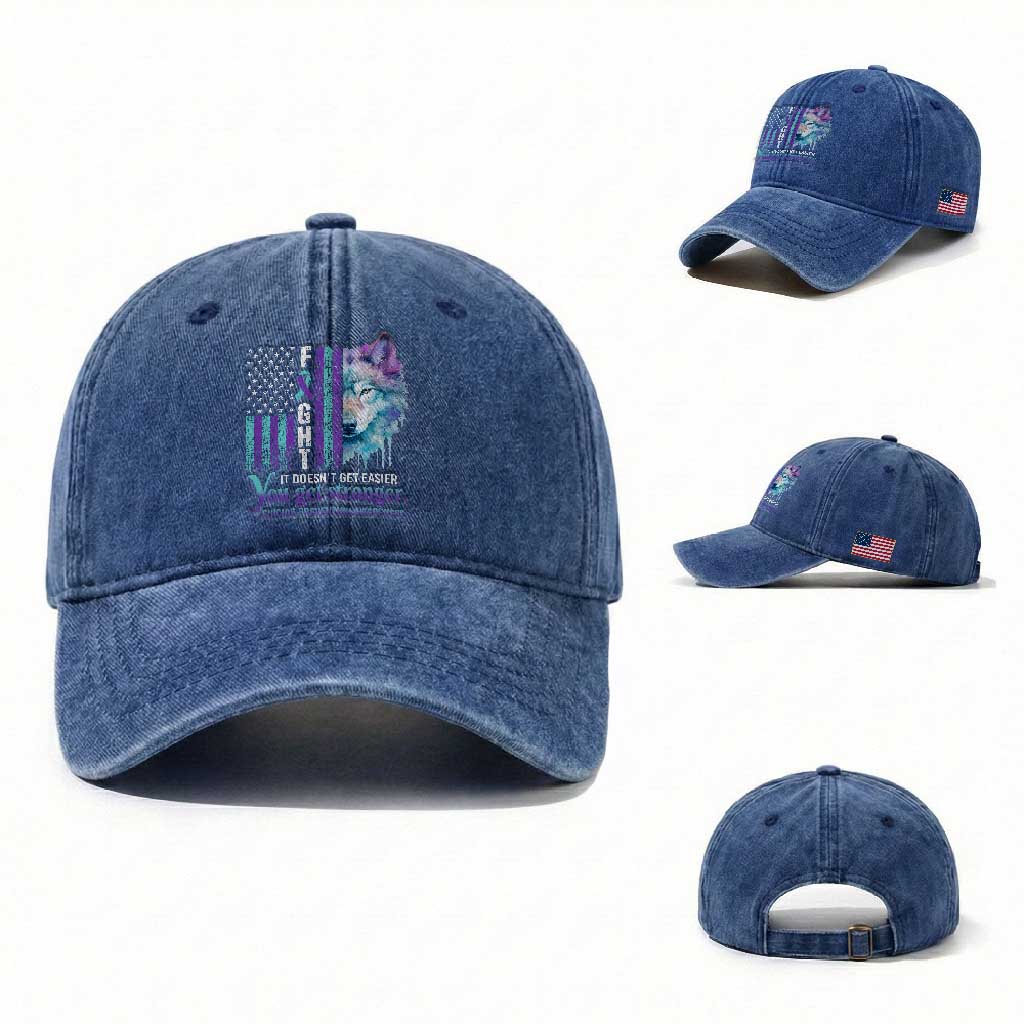Suicide Prevention Awareness Washed Cotton Baseball Cap Fight It Doesn't Get Easier You Get Stronger Wolf American Flag