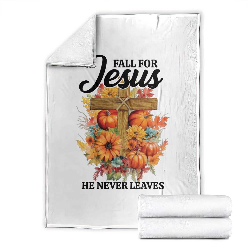 Funny Christian Throw Blanket Fall For Jesus He Never Leaves Thanksgiving TS11 White Print Your Wear
