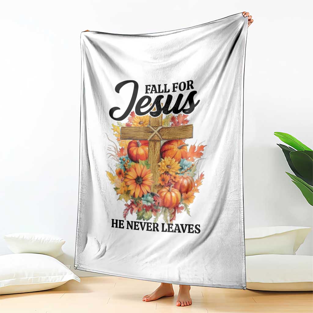 Funny Christian Throw Blanket Fall For Jesus He Never Leaves Thanksgiving TS11 Print Your Wear