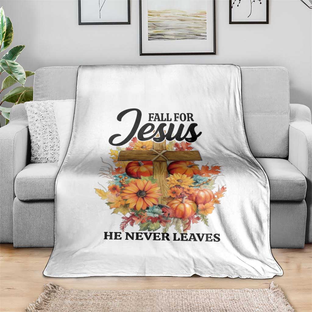 Funny Christian Throw Blanket Fall For Jesus He Never Leaves Thanksgiving TS11 Print Your Wear