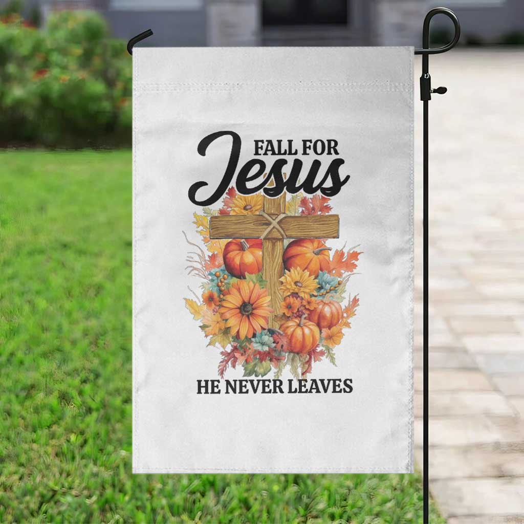 Funny Christian Garden Flag Fall For Jesus He Never Leaves Thanksgiving TS11 Print Your Wear